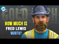 How much is Fred from gold rush worth