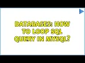 Databases How to loop SQL query in mysql