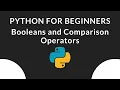 Intro to Booleans and Comparison Operators in Python