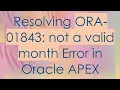 Resolving ORA-01843 not a valid month Error in Oracle APEX