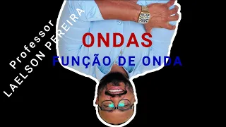 FUNÇÃO DE ONDA aula 03 de ONDAS