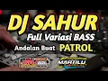 Download Lagu DJ SAHUR TERBARU 2022 FULL BASS ANDALAN BUAT PATROL