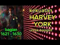 Kekuatan Harvey York Untuk Bangkit bagian 1621 - 1630