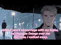 After 7 years of marriage with my Alpha he chose an Omega over me this time I walked away