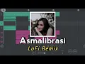 Download Lagu Asmalibrasi Lofi + Slowed Reverb.