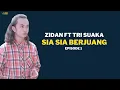 Download Lagu ZIDAN FT TRI SUAKA - SIA SIA BERJUANG (AUDIO LYRICS) | Lagu Viral TikTok | Lagu Indonesia