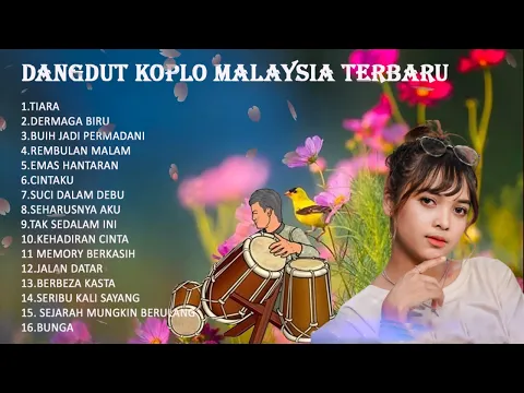 Download MP3 DANGDUT KOPLO MALAYSIA TERBARU 2023 FULL ALBUM TIARA, DERMAGA BIRU,BUIH JADI PERMADANI (1)