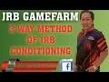3 WAYS OF JRB GF CONDITIONING METHOD FUNDAMENTALS