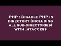 PHP Disable PHP in directory including all sub-directories with htaccess