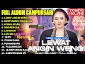 Download Lagu FULL ALBUM CAMPURSARI NIKEN SALINDRY LAGU TRENDING TERBARU - LEWAT ANGIN WENGI - KAWITANING SINAWANG