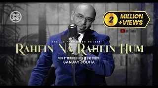rahein na rahein hum sanjay jodha xqlusiv official video 2024 