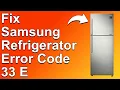 How To Fix The Samsung Refrigerator 33E Error Code - Meaning Causes Solutions Best Solution