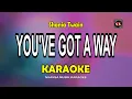 Download Lagu YOU'VE GOT A WAY [ KARAOKE ] - SHANIA TWAIN@nuansamusikkaraoke