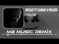 DECRAT FT CANBAY & WOLKER - FİRUZE ( MB Music Remix )