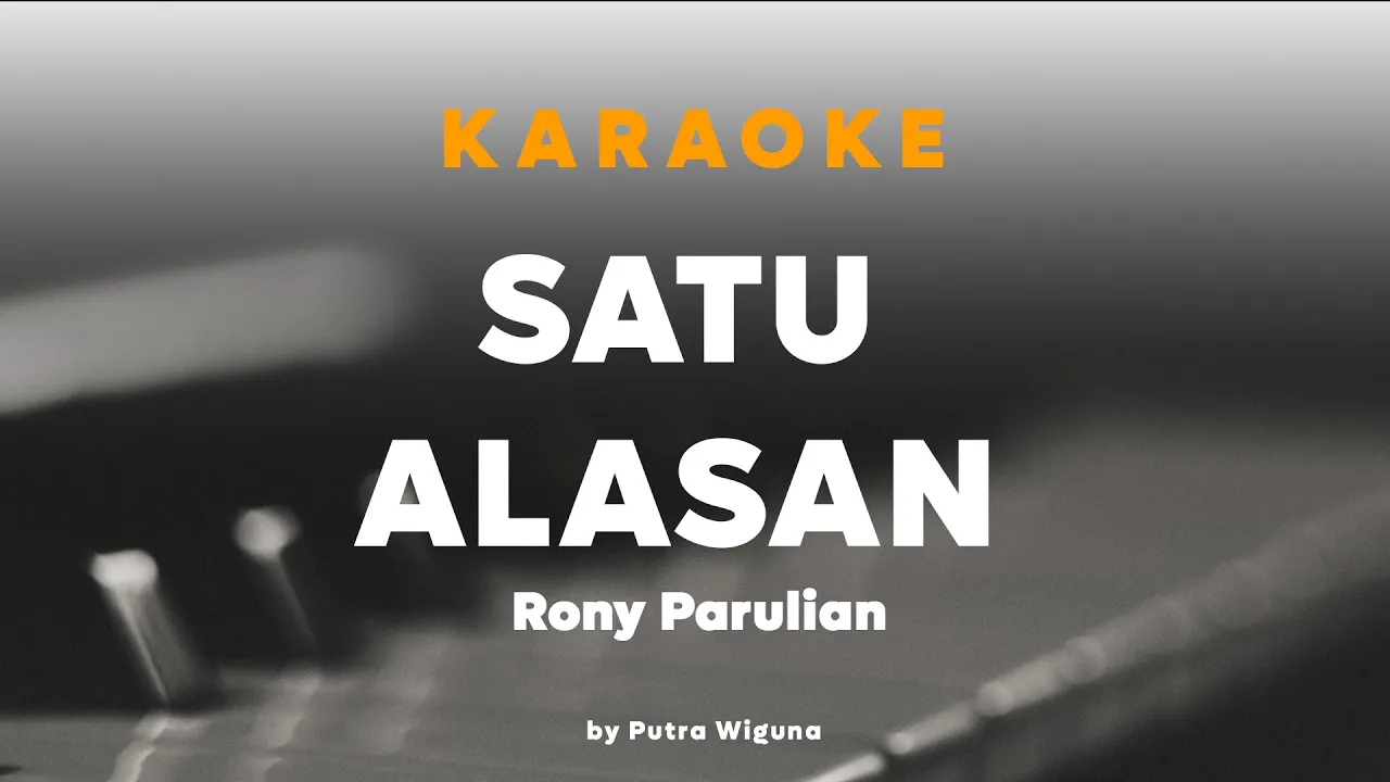 Rony Parulian - Satu Alasan || Karaoke by Putra Wiguna Rony Parulian - Satu Alasan || Karaoke by Putra Wiguna
