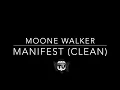 MOONE WALKER -“MANIFEST!” (CLEAN VERSION) Official Audio (Produced By Moone Walker & Six Go Crazy)
