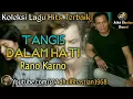 Download Lagu Lagu lawas yang paling banyak dicari ][ Tangis Dalam Hati ~ Rano Karno ][ Lagu hits terbaik