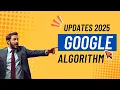 Google Algorithm Updates 2025 Explained AI Content Core Updates SEO Strategy