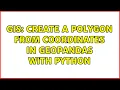 GIS Create a polygon from coordinates in GeoPandas with Python