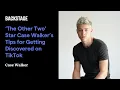 The Other Two Star Case Walker s Tips for Getting Discovered on TikTok