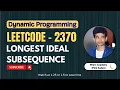 Longest Ideal Subsequence Leetcode 2370 Approach Code with explanation