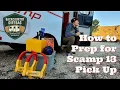 How to Get Ready Picking Up Scamp 13 Trailer For the 1st Time