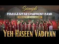 Download Lagu Yeh Haseen Vadiyan | Suranjali | Female Symphony Band | A. R Rehman | Sharad Samudre |