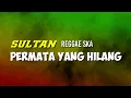 Download Lagu Sultan PERMATA YANG HILANG versi reggae ska