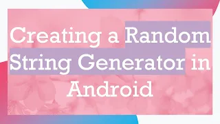 Creating a Random String Generator in Android