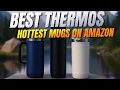 Top 5 Thermoses Travel Mugs 2025 on Amazon - Stay Hot Look Cool