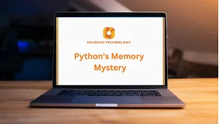 Python s Memory Mystery Python Internals Advanced Core Concepts Edurech Technology