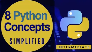 Learn 8 Python Important Concepts Simplified Intermediate Python