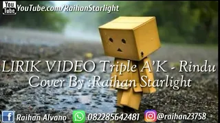 Download LIRIK VIDEO Triple A'K -Rindu MP3