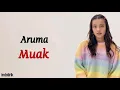 Aruma - Muak | Lirik Lagu / Tahukah sakit yang tak terobati