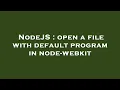 NodeJS open a file with default program in node-webkit