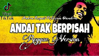 andai tak berpisah andra respati ft gisma wandari reggae version 