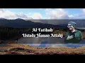 Download Lagu Murottal Merdu Al Fatihah dengan latin dan terjemahan | Ustadz Hanan Attaki