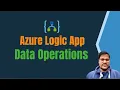 17 Using Data Operations with logic apps Logic apps data operations block