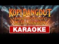 Download Lagu KARAOKE - KOPI DANGDUT - FAHMI SHAHAB (Arabic Progressive Metal Epic Version) by #sunziq MP3