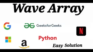 Wave Array EASIEST ONE LINE Solution GeeksForGeeks Python coding interview solution