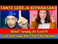 Lagu GEMPAR‼️ TANTE GEREJA NEKAT LAWAN UST YUSUF PI, KENAK TAMPOL BIBELNYA