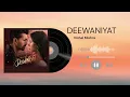 Deewaniyat || Ek Deewane ki Deewaniyat || Vishal Mishra, Kaushik Guddu, Kunaal Vermaa