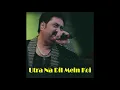Download Lagu Utra Na Dil Me Koi - Uff Yeh Mohabbat (1997) - Kumar Sanu  - Nikhil Vinay - 320Kbps