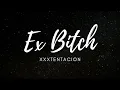 Lagu XXXTentacion - EX- BITCH | Lyrics