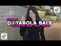 Download Lagu DJ TABOLA BALE SLOW FULL BASS BY SILET OPEN UP VIRAL TIKTOK