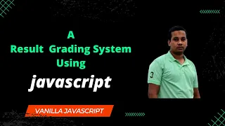 A Result Grading System Using Javascript javascript vanilla javascript