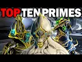 Top 10 MUST HAVE Prime Warframes 2025
