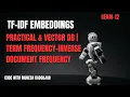 GENAI-12 TF-IDF Embeddings Practical Vector DB Term Frequency-Inverse Document Frequency