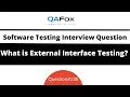 What is External Interface Testing Software Testing Interview Question
