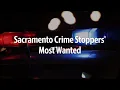 Here are Sacramento Crime Stoppers most wanted fugitives for the week of March 26 2019
